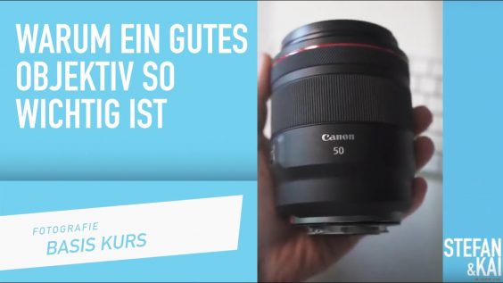 Warum ein gutes Objektiv wichtiger ist, als eine gute Kamera. Der Grundlagenkurs.