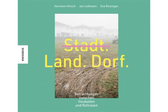 Stadt. Land. Dorf.